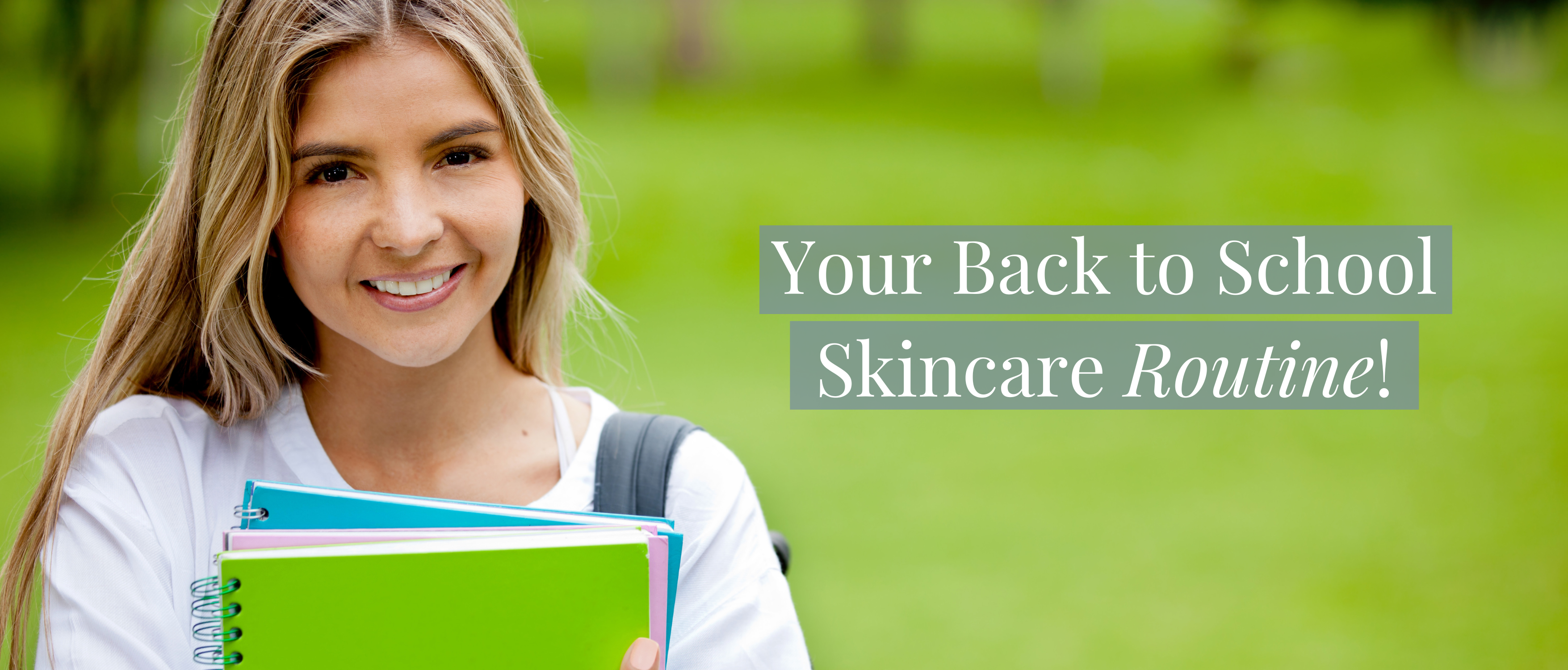 Your Back-to-School Skincare Routine